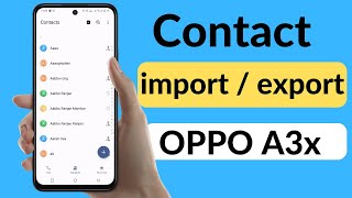 Oppo A3x Contact Setting  How to Copy Sim Number amp Import Export Contacts in Oppo A3x Android [upl. by Wolff]