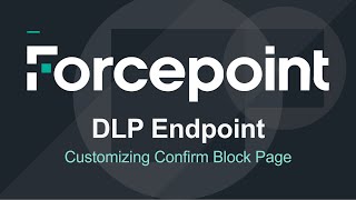 Customizing Confirm Block Page  Forcepoint DLP Endpoint [upl. by Mcadams]