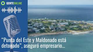 “Punta del Este y Maldonado está detonado” [upl. by Doris]