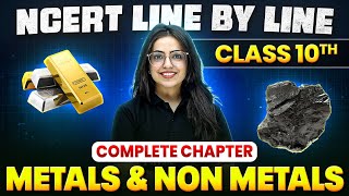 Metals amp Non Metals ONE SHOT  Full Chapter Line by Line  Class 10th Science  Chapter 3 [upl. by Aniles28]