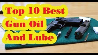 Best Gun Oil And Lube to Buy in 2020 [upl. by Chick]