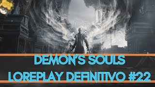 Demons Souls Loreplay Definitivo 22 [upl. by Cogswell376]