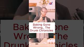 Baking Gone Wrong The Drunk Chronicles [upl. by Yralam619]