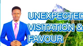 UNEXPECTED VISITATION AND FAVOUR [upl. by Audres]