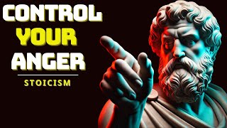 Complete Guide to Controlling Your Anger  Stoicism [upl. by Wollis983]