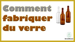 Comment fabriquer du verre [upl. by Assiralk]