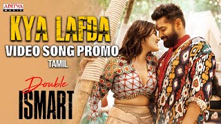 Kya Lafda Tamil Video Song Promo  Double ISMART  Ram Pothineni  Puri Jagannadh [upl. by Eanahs]