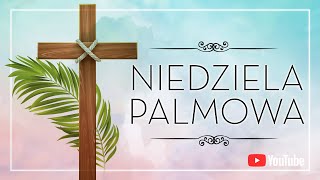 Niedziela Palmowa  Wielki Tydzień 1 [upl. by Hgielanna528]