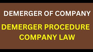 DEMERGER OF COMPANY  DEMERGER PROCEDURE  COMPANY LAW [upl. by Dibbell]