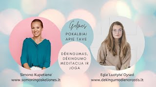 5 Dėkingumo praktika ir dėkingumo meditacija Pokalbis su E Luotyte dėkingumo dienoraščio autore [upl. by Bertolde]