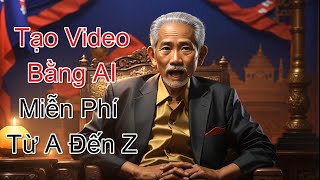 Hướng Dẫn Tạo Video Bằng AI từ A Đến Z Với các công cụ miễn phí [upl. by Lekzehcey]