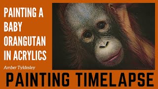 Painting Timelapse  ANIMAL ART  Painting an Orangutan in Acrylics [upl. by Yerdua937]