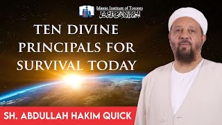 Ten Divine Principals for Survival Today  Sh Abdullah Hakim  Islamic Institute of Toronto [upl. by Van603]