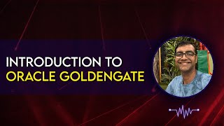 Introduction to Oracle Goldengate [upl. by Nauaj]