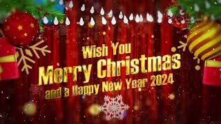 We Wish You Merry Christmas and Happy New Year 2024 Best Greetings [upl. by Bliss726]