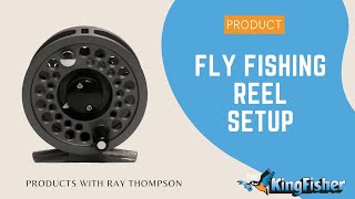 The Kingfisher  Fly Fishing Reel Setup [upl. by Buford]