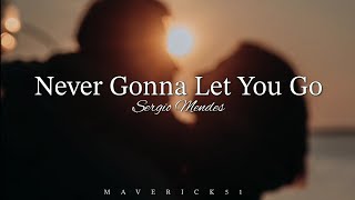 Never Gonna Let You Go Lyrics by Sergio Mendes ♪ [upl. by Matusow]