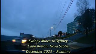 Realtime Sydney Mines to Sydney Cape Breton Nova Scotia  December 2023 [upl. by Neddy792]