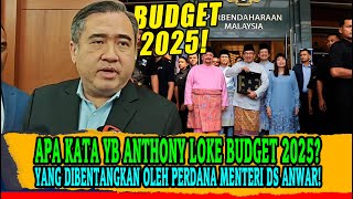 APA KATA YB ANTHONY LOKE BUDGET 2025 YANG DIBENTANGKAN OLEH PERDANA MENTERI DS ANWAR [upl. by Brown]