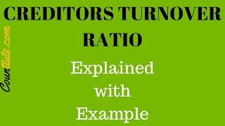 Creditors Accounts Payable Turnover Ratio  Explained with Example [upl. by Azila294]