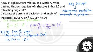 Aray of light suffers minimum deviation while passing through a prism of refractive index 15 a [upl. by Naj]