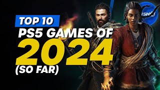 Top 10 Best PS5 Games Of 2024 So Far  April 2024 Edition [upl. by Atkins]