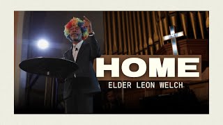 HOME  1130am  Elder Leon Welch [upl. by Sill]