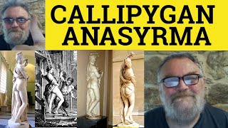 🔵 Callipygian Meaning  Anasyrma Defined  Callipygian Examples  Anasyrma Explained  Bottoms [upl. by Berkie]