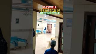 Maxwell Left Hand Batting Style 🔥terendingshorts youtubeshorts youtubevideos ytshorts youtube [upl. by Ylreveb]