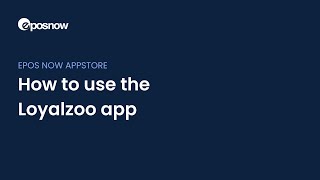 How to use the Loyalzoo app on your Epos Now POS System [upl. by Notyalk609]