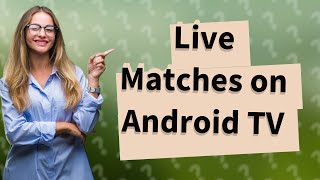 How can I watch live matches on my Android TV for free [upl. by Eimmas239]