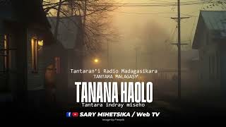 Tantara Malagasy  TANANA HAOLO Tantarani Radio Madagasikara Tantara Indray Miseho [upl. by Cassey139]