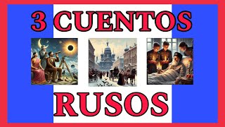 💙3 CUENTOS RUSOS para REFLEXIONAR [upl. by Iblok]