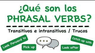 ¿Qué son los PHRASAL VERBS  TRANSITIVOS E INTRANSITIVOS  Trucos sencillos [upl. by Noble]