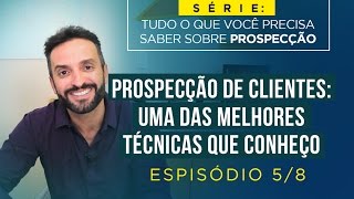 Prospecção 58  Prospecção de clientes uma das melhores técnicas que conheço [upl. by Prochora]