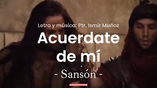 ACUERDATE DE MI SANSÓN  ISMIR MUÑOZ  LETRA LYRIC VERSION [upl. by Kobi]