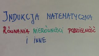 Indukcja matematyczna  równania nierówności podzielność i inne  20 przykładów [upl. by Niwrek]