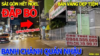 Thôi xong quotĐẬP BỎquot QUÁN ĐẠI GIA TAN TÀNH KHÔNG NHẬN RA  HẾT GIÁNG SINH SÀI GÒN CHỜ ĂN CHƠI TẾT TÂY [upl. by Asoral651]