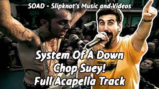 System Of A Down  Chop Suey FULL ACAPELLA TRACK HQ [upl. by Kwasi]