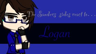 Sanders ￼￼ sides reacts to Logan  ￼ Gacha life  Reaction video ￼￼￼￼ [upl. by Neurath]