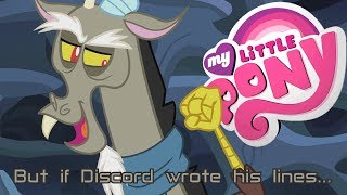 My Little Pony but if Discord wrote his lines [upl. by Drareg460]