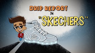 DripReport  Skechers Official Video [upl. by Nayab39]