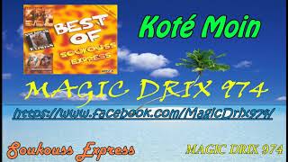 Soukouss Express — Koté Moin BY MAGIC DRIX 974 [upl. by Elatan855]