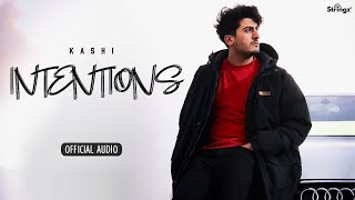 INTENTIONS Official Audio  KASHI  ANIKET R  Latest New Punjabi Songs 2024 [upl. by Pruter]