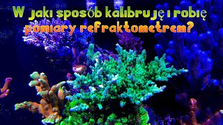 W jaki sposób kalibruję i robię pomiary zasolenia refraktometrem REEF Tank 300l 80g [upl. by Enibas]