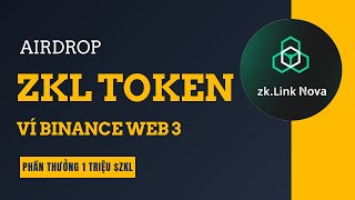 Airdrop 1 Triệu ZKLink Nova Toeken Trên Ví Binacne Web3 [upl. by Esemaj744]