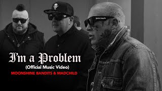 Moonshine Bandits  quotIm A Problemquot Featuring Burn County amp Madchild Official Music Video [upl. by Ennaeiluj]