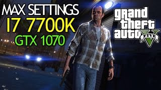 GTA V  Core i7 7700K  GTX 1070 OC 8GB  Max Settings  FPS Counter  Full HD [upl. by Suiramad]