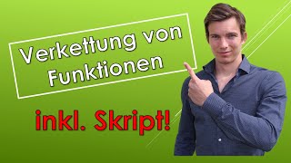 Verkettung von Funktionen  Theorie amp Beispiele mit SKRIPT [upl. by Shakespeare]