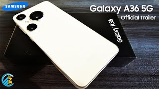 Samsung Galaxy A36 5G 2025 Official Trailer Full amp Introduction [upl. by Airottiv555]